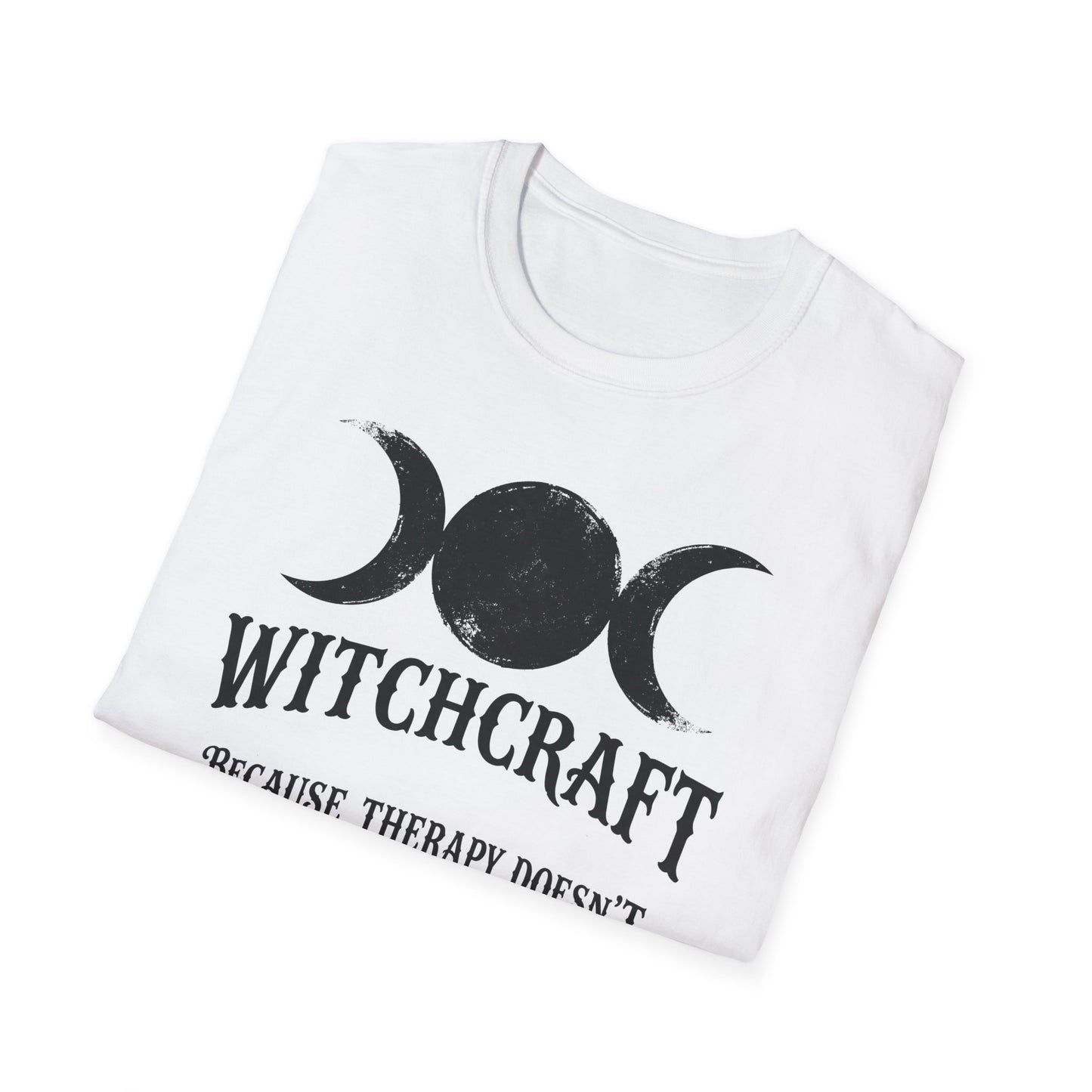 Witchcraft - Because Therapy Doesn’t Work on Past Lives | Funny T-Shirt