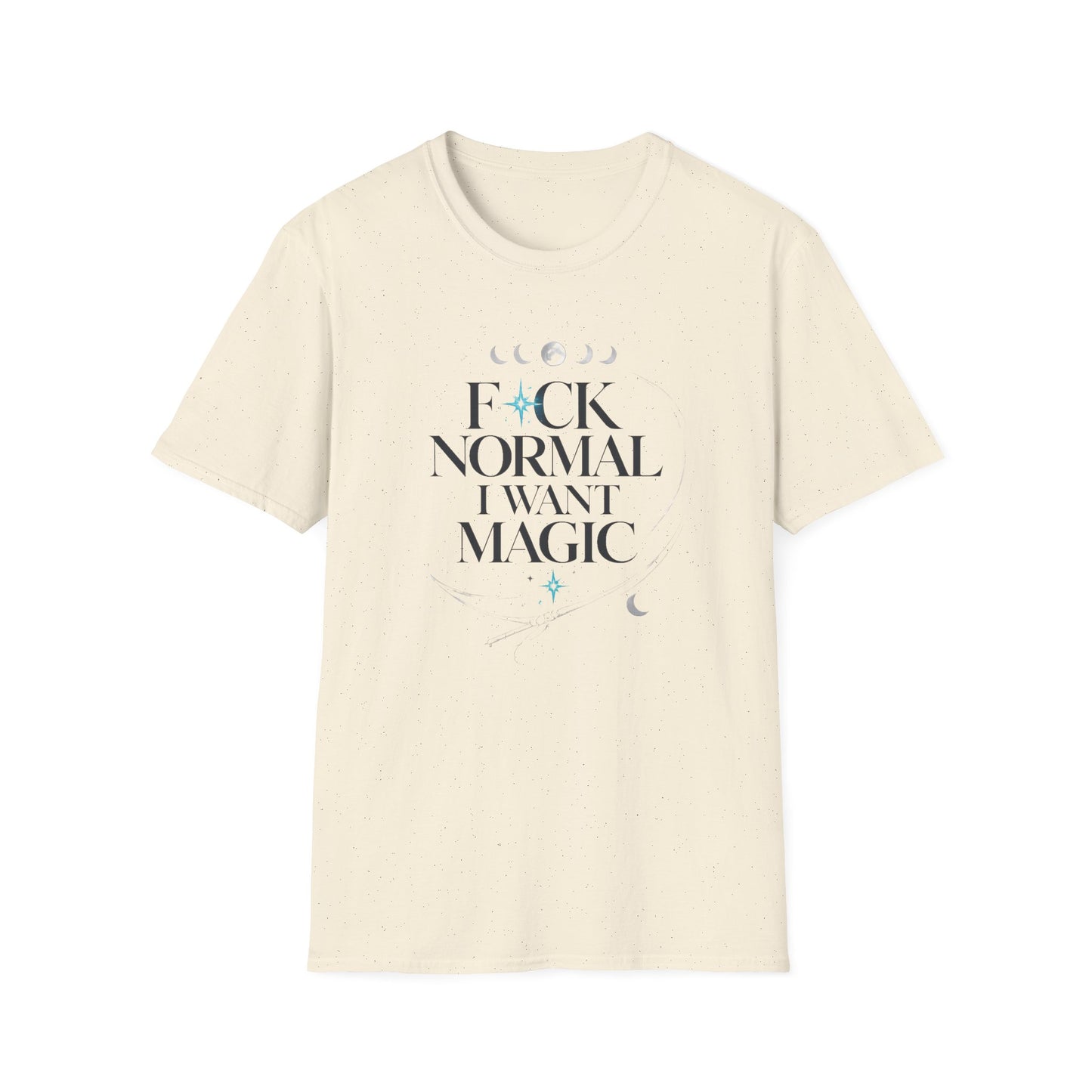 F*ck Normal I Want Magic” Funny T-Shirt