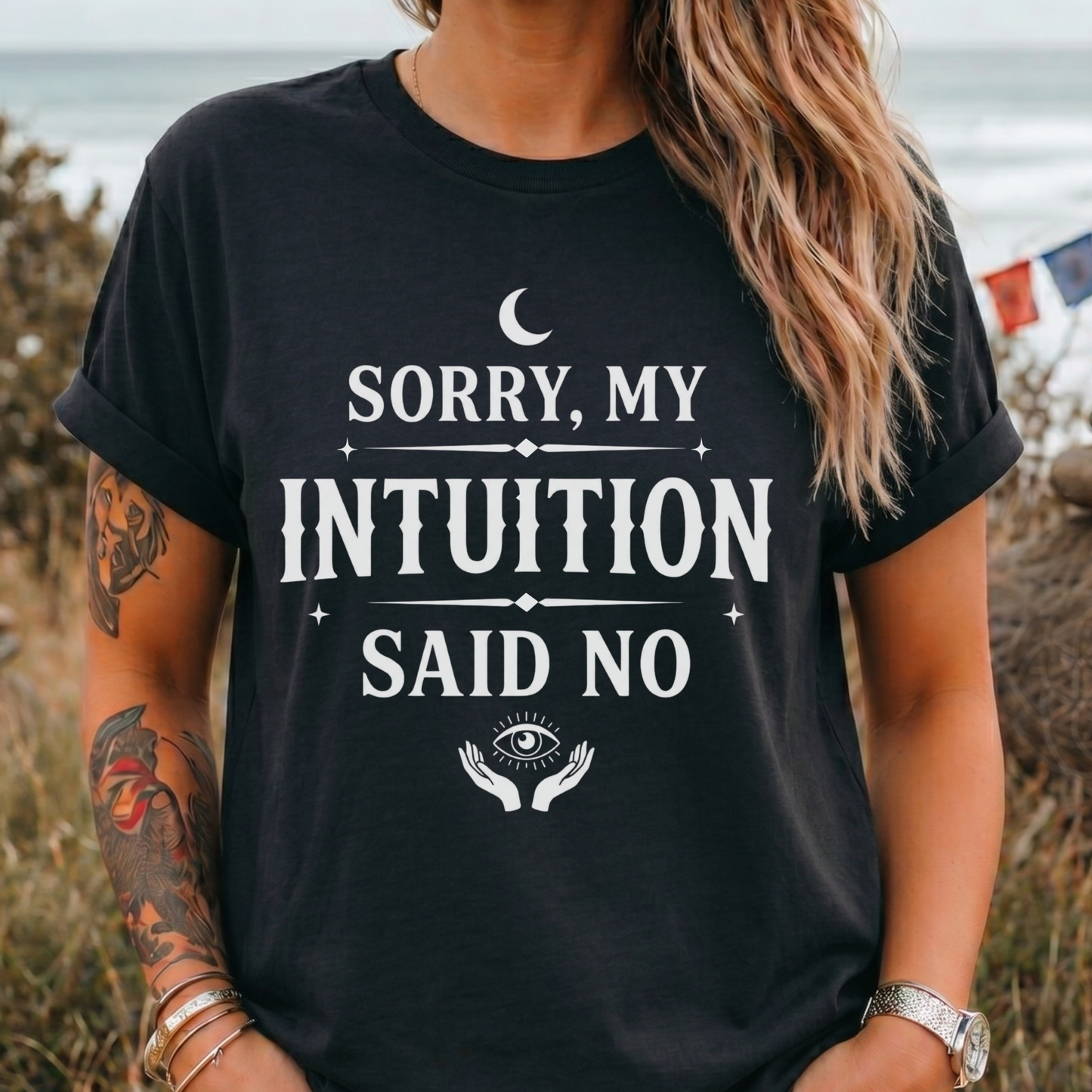 Sorry, My Intuition Said No | Spiritual T-Shirt
