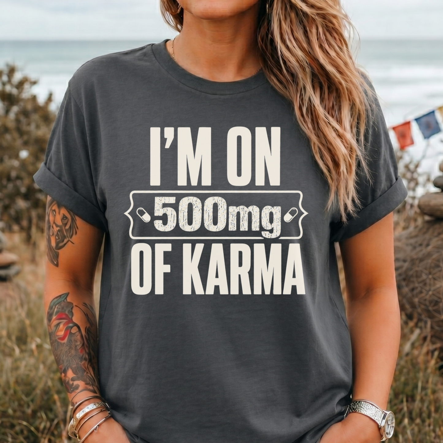 I'm On 500mg Of Karma T-Shirt