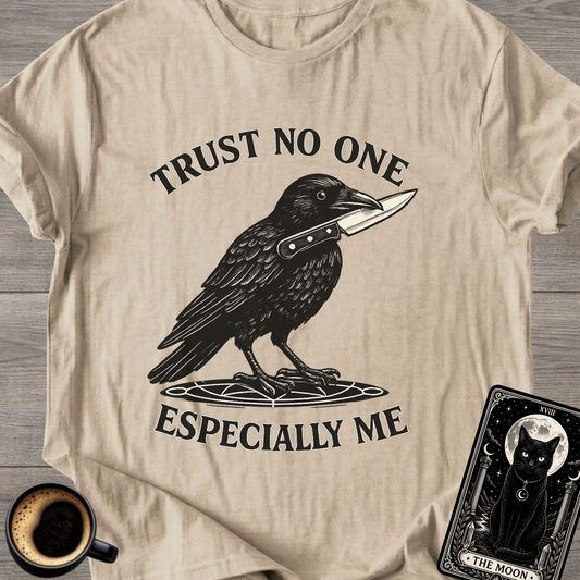 Trust No One, Especially Me Raven T-Shirt