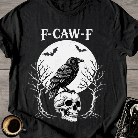 Raven 'F-CAW-F' Humor T-Shirt