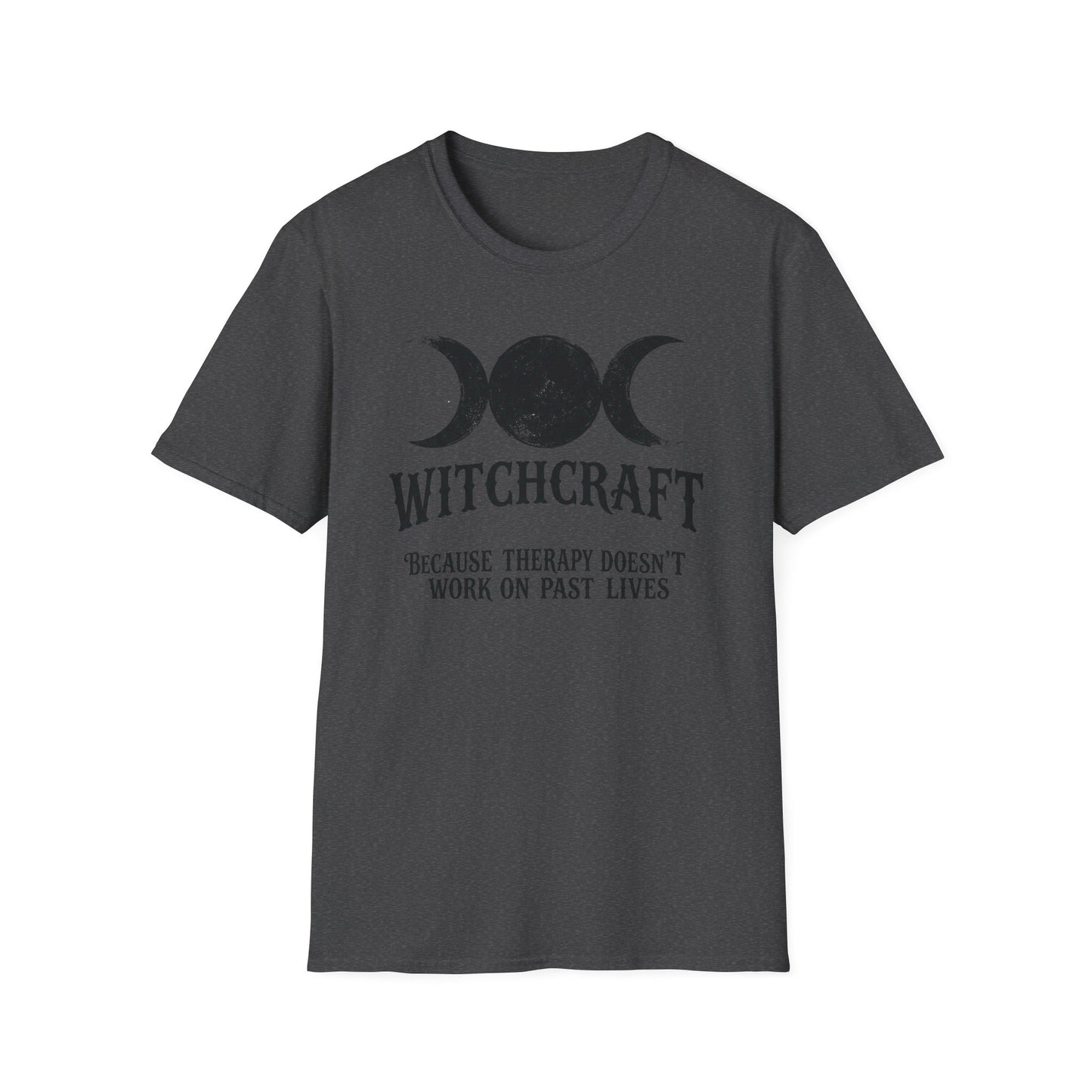 Witchcraft - Because Therapy Doesn’t Work on Past Lives | Funny T-Shirt