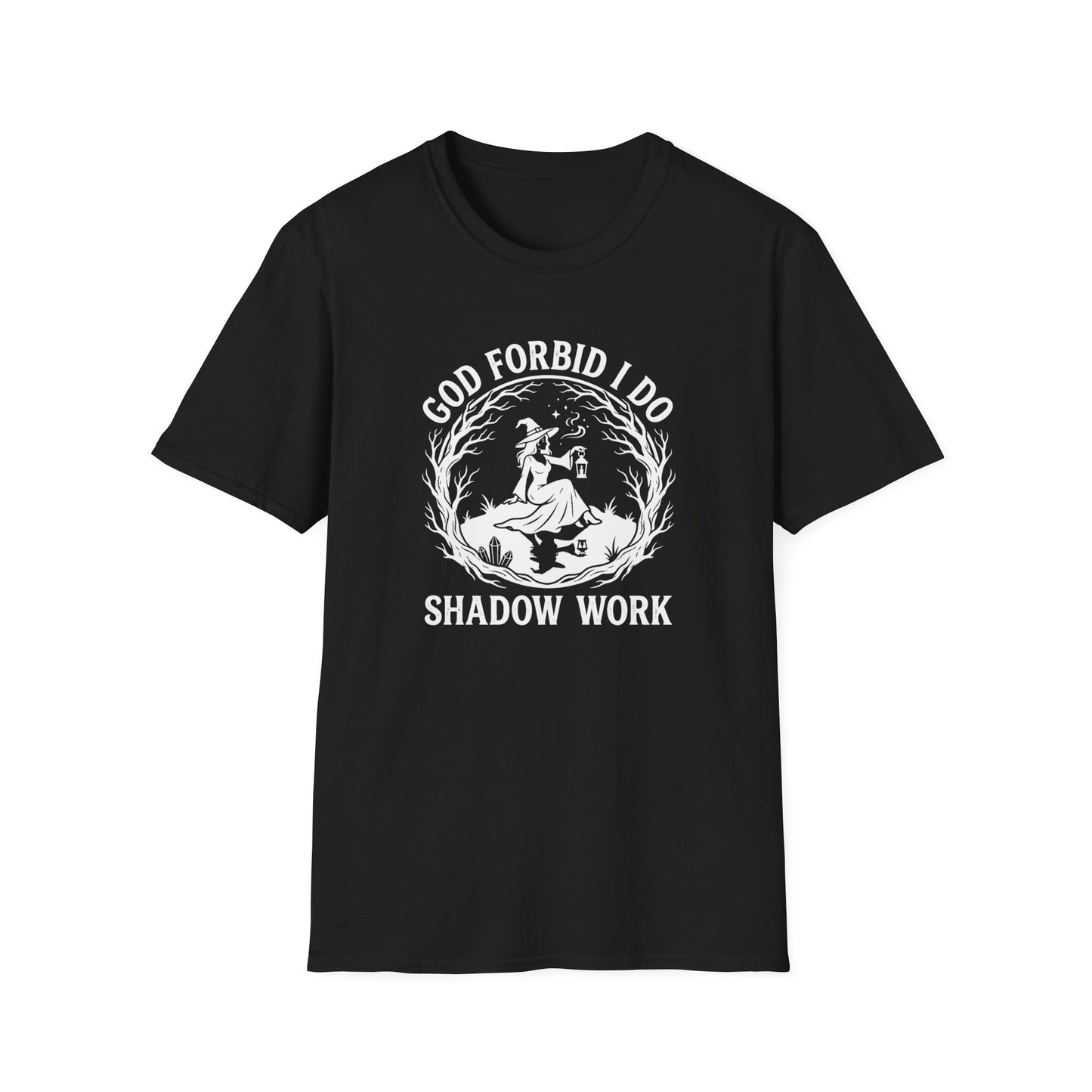 God Forbid I Do Shadow Work | Witchy T-Shirt