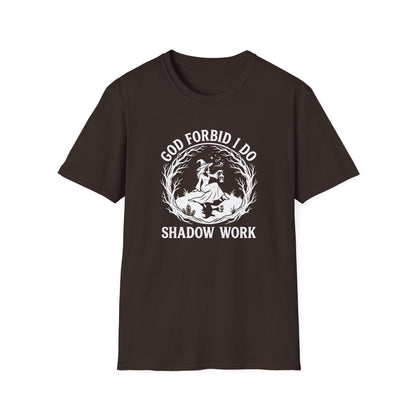 God Forbid I Do Shadow Work | Witchy T-Shirt