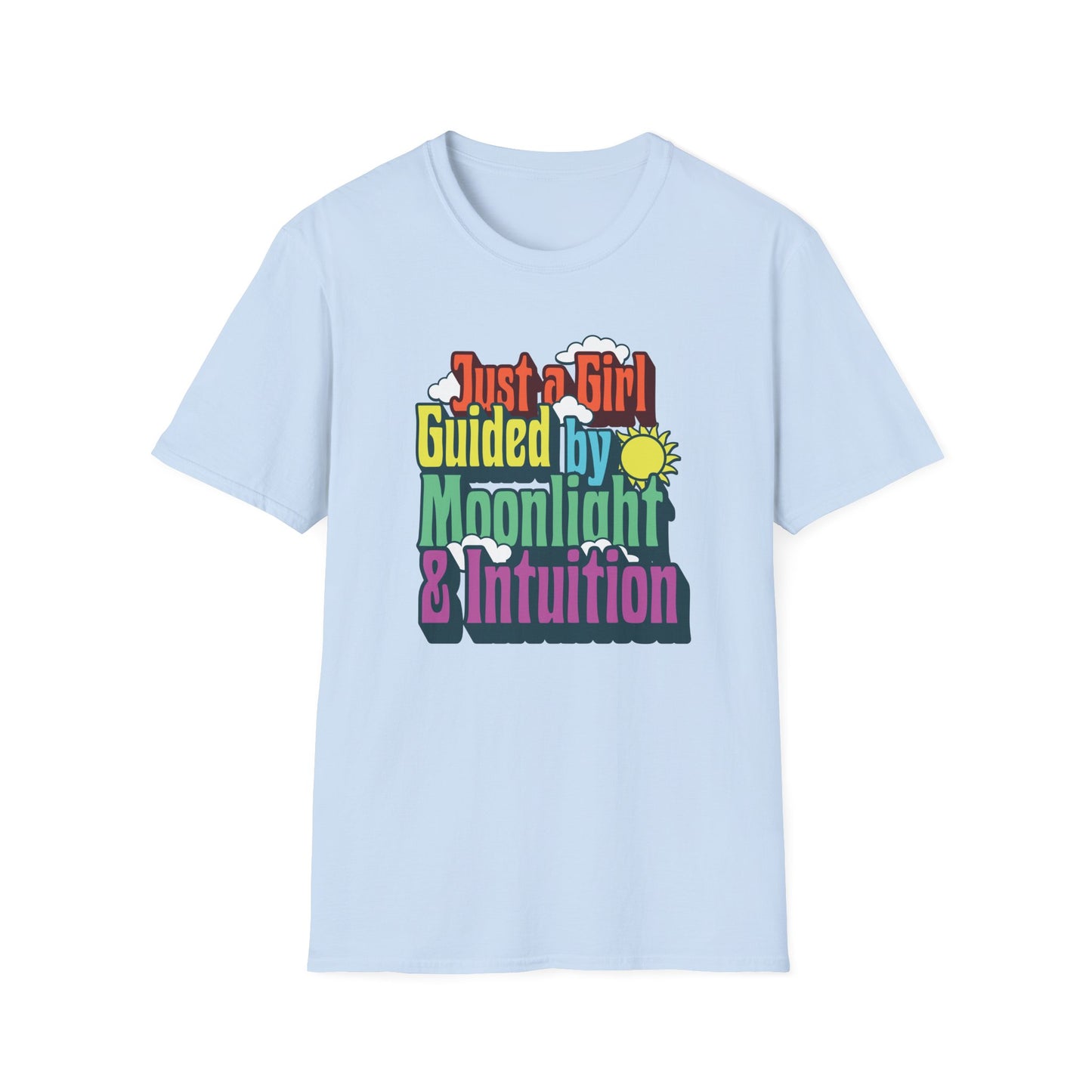 Just a Girl Guided by Moonlight & Intuition | Colorful T-Shirt