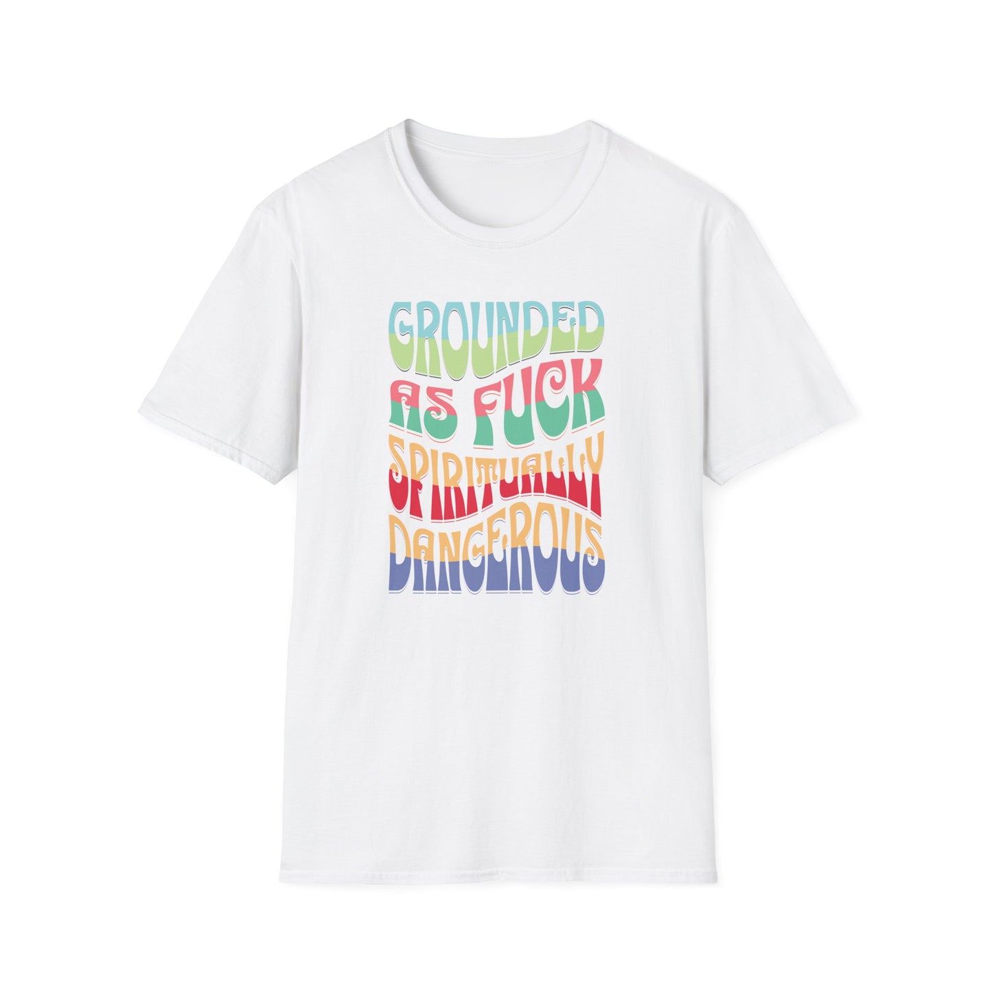 Grounded as Fu*k Spiritually Dangerous | Funny T-Shirt