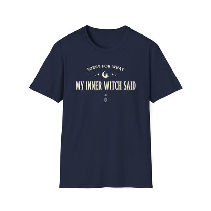 Sorry For What My Inner Witch Said | Funny T-Shirt