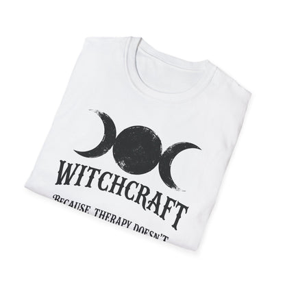 Witchcraft - Because Therapy Doesn’t Work on Past Lives | Funny T-Shirt