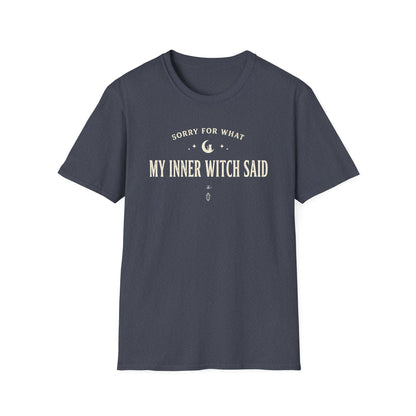 Sorry For What My Inner Witch Said | Funny T-Shirt