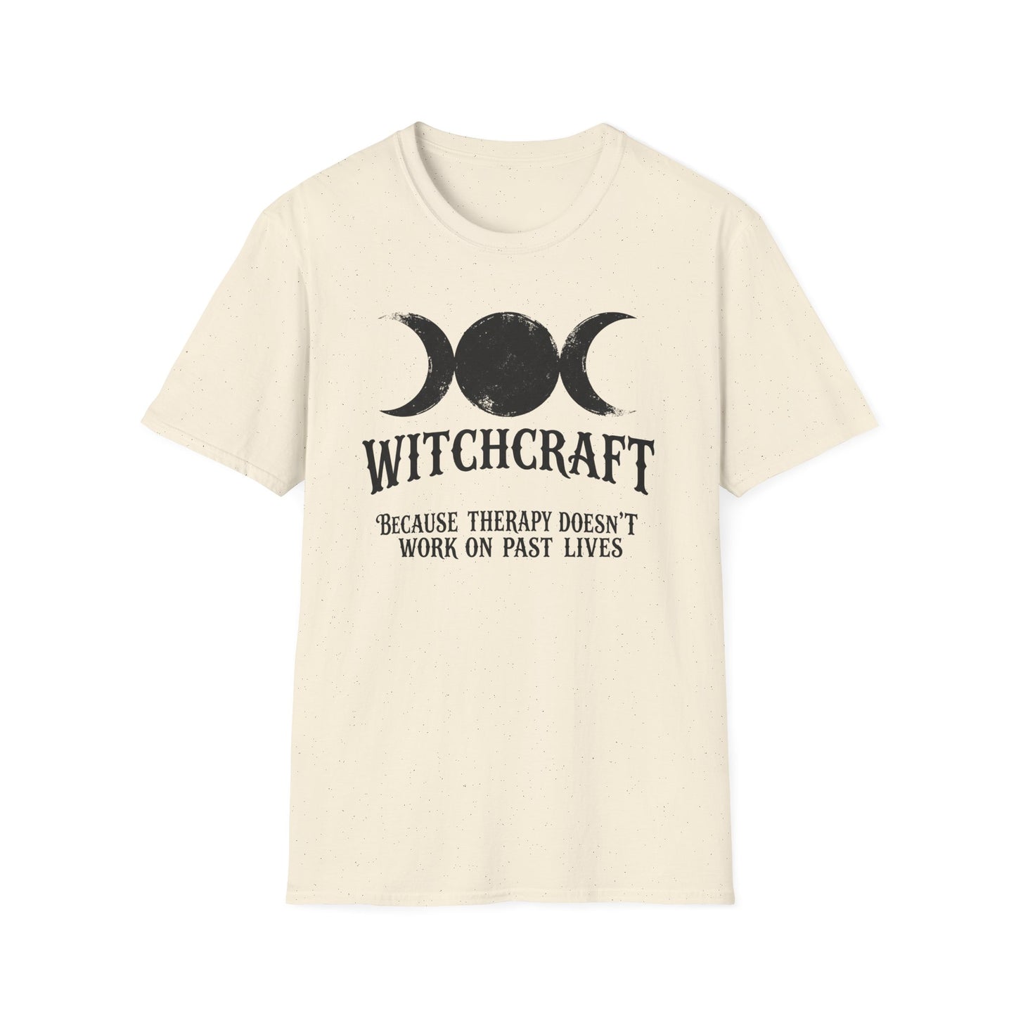 Witchcraft - Because Therapy Doesn’t Work on Past Lives | Funny T-Shirt