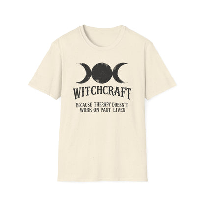 Witchcraft - Because Therapy Doesn’t Work on Past Lives | Funny T-Shirt