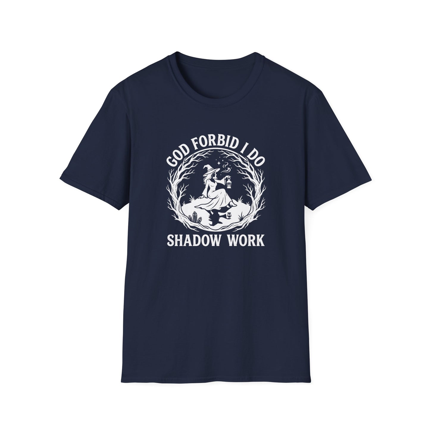 God Forbid I Do Shadow Work | Witchy T-Shirt