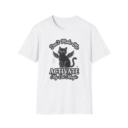 Don't Make Me Activate My Cat Magic | Black Cat T-Shirt