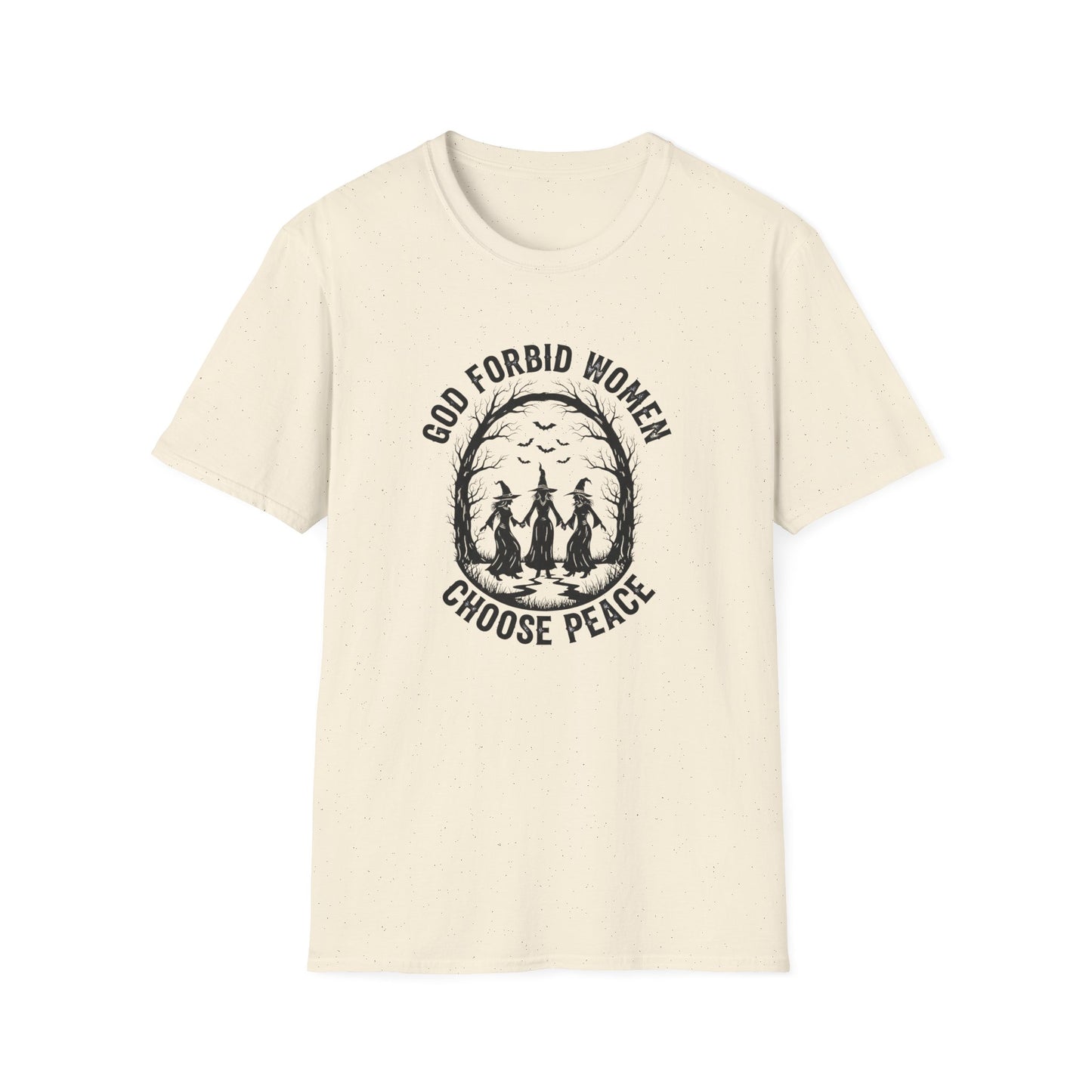 God Forbid Women Choose Peace | Witchy T-Shirt