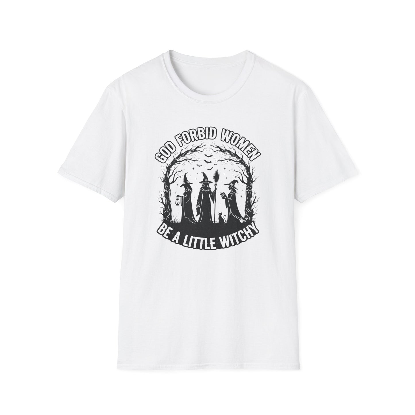 God Forbid Women, Be a Little Witchy | Funny T-Shirt