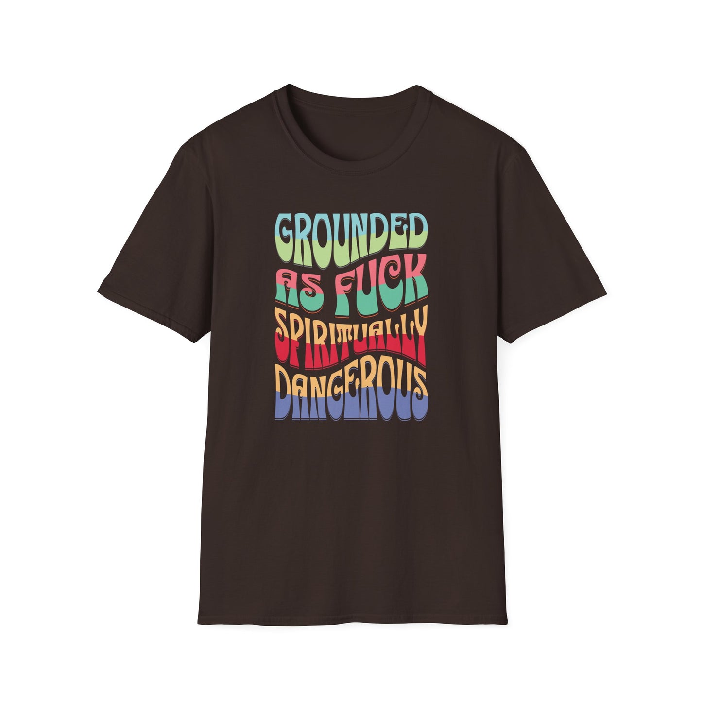 Grounded as Fu*k Spiritually Dangerous | Funny T-Shirt