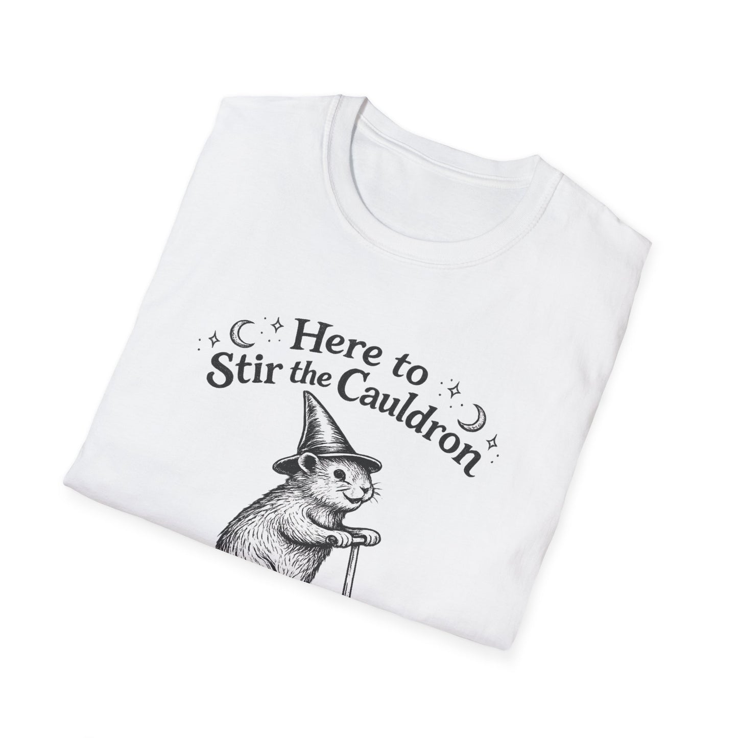 Here to Stir the Cauldron | Funny T-Shirt
