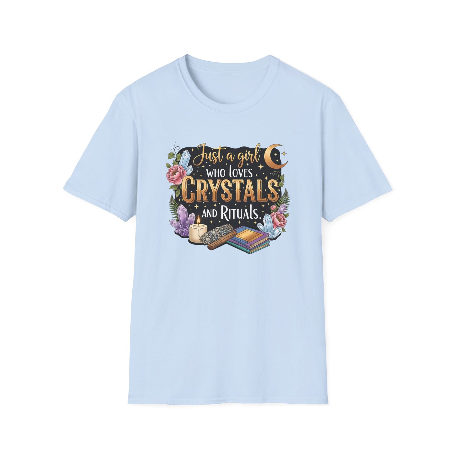 Just a Girl Who Loves Crystals and Rituals | Cute T-Shirt
