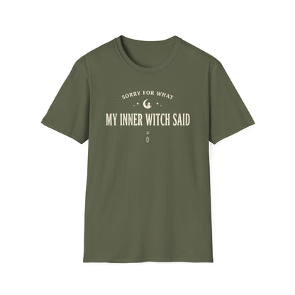 Sorry For What My Inner Witch Said | Funny T-Shirt