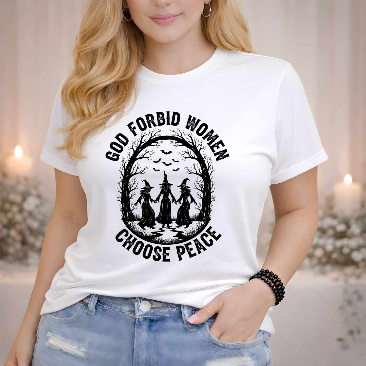 God Forbid Women Choose Peace | Witchy T-Shirt