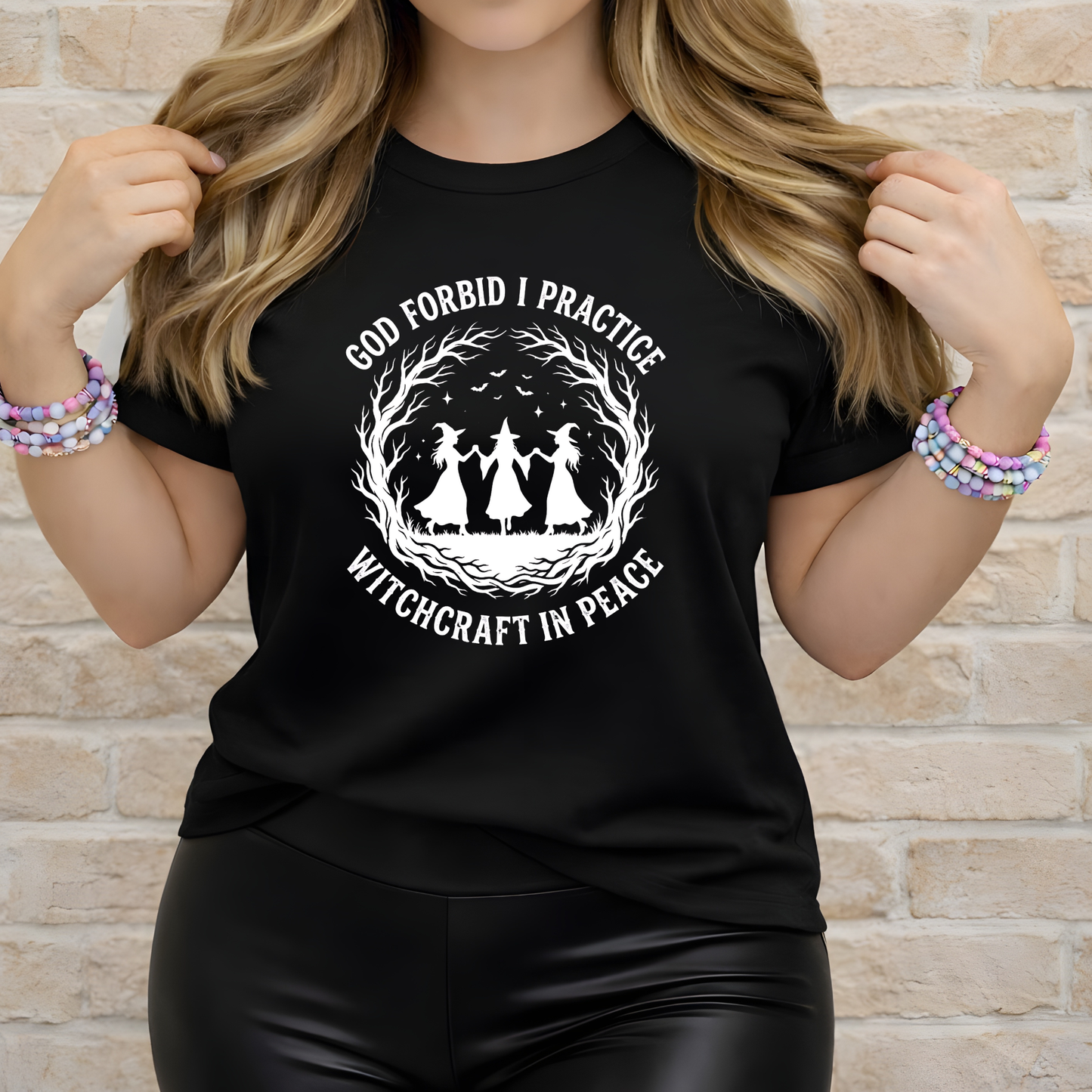 God Forbid I Practice Witchcraft In Peace | Funny T-Shirt