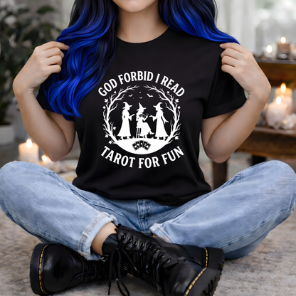 God Forbid I Read Tarot For Fun | Funny T-Shirt