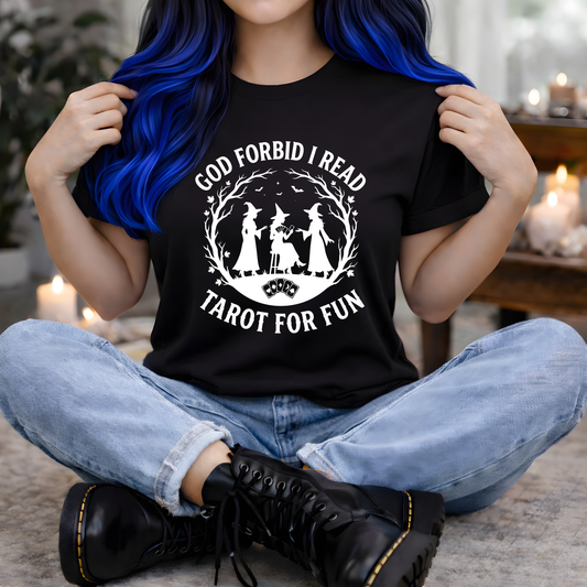 God Forbid I Read Tarot For Fun | Funny T-Shirt