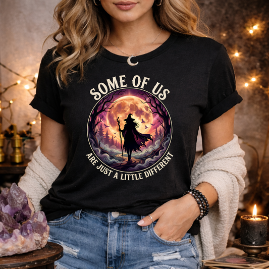 Some of Us Are Just a Little Different | Witchy T-Shirt