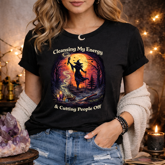 Cleansing My Energy & Cutting People Off | Witchy T-Shirt