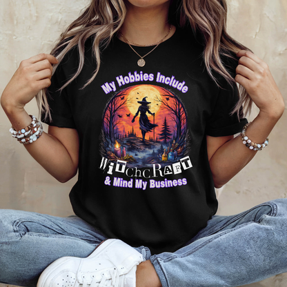 My Hobbies Include Witchcraft & Mind My Business | Witchy T-Shirt