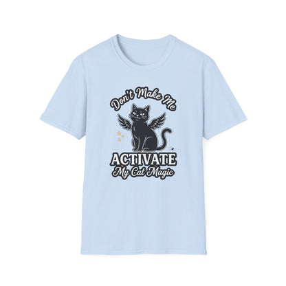Don't Make Me Activate My Cat Magic | Black Cat T-Shirt