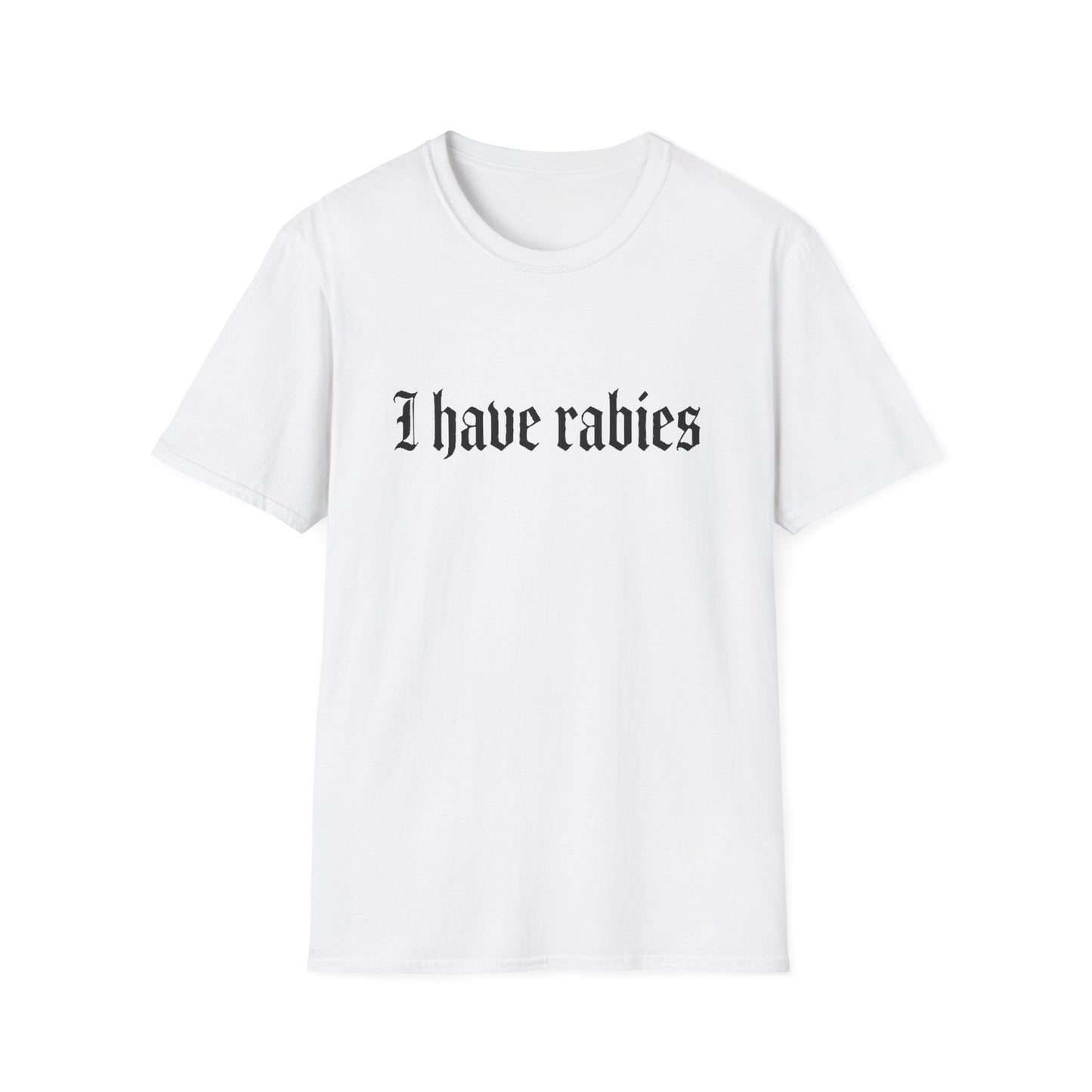 I Have Rabies | Funny T-Shirt