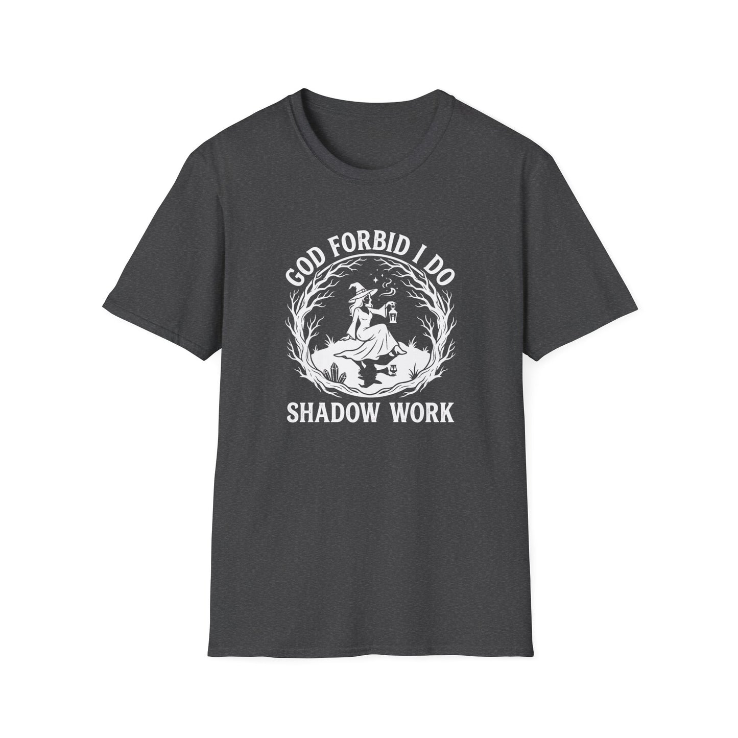 God Forbid I Do Shadow Work | Witchy T-Shirt