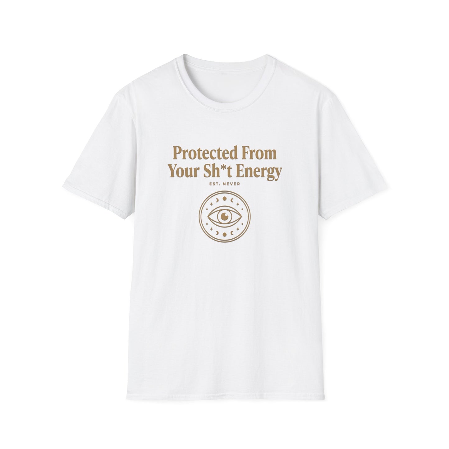 Protected From Your Sh*t Energy | Funny T-Shirt