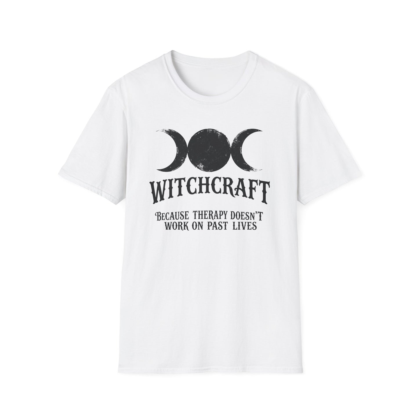 Witchcraft - Because Therapy Doesn’t Work on Past Lives | Funny T-Shirt