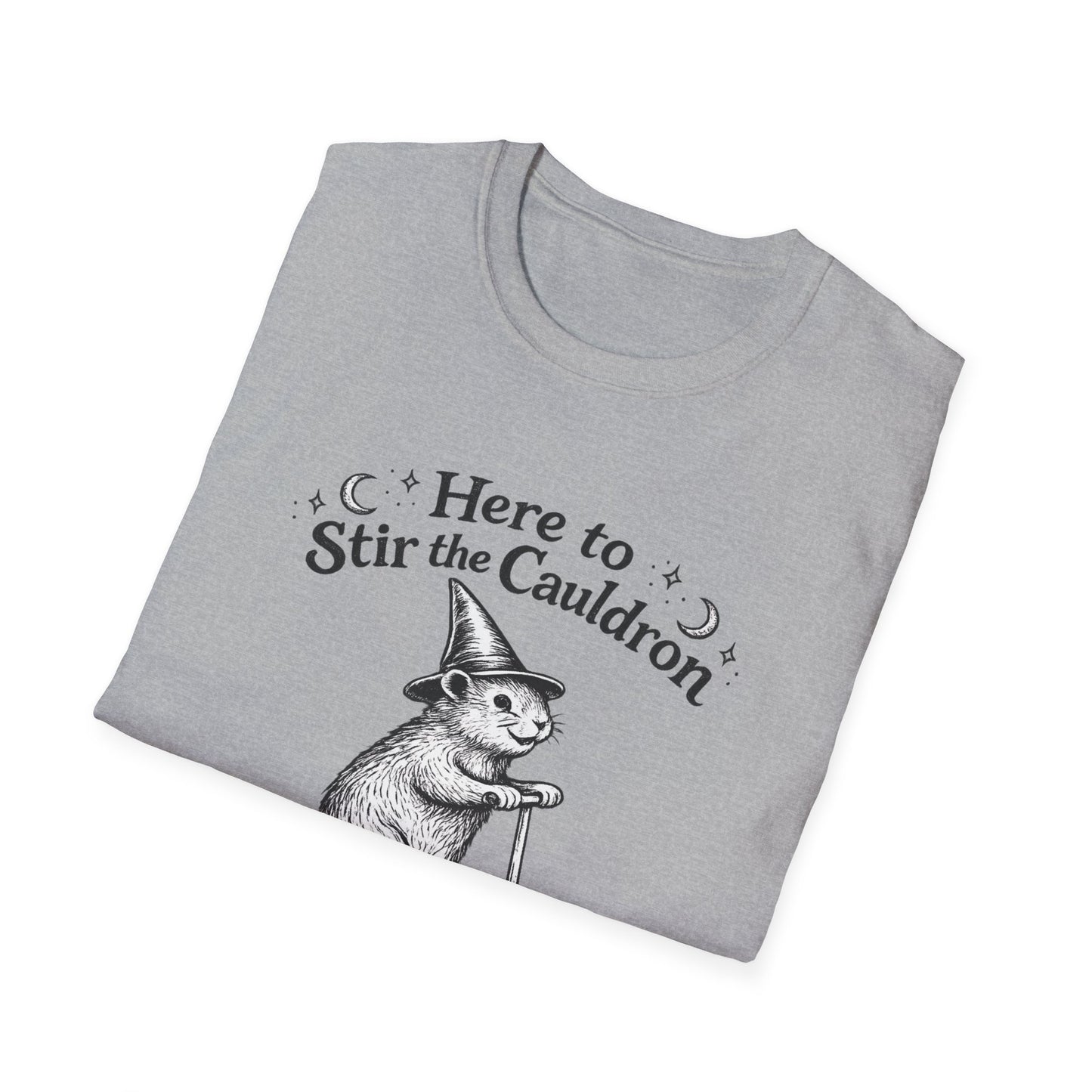 Here to Stir the Cauldron | Funny T-Shirt