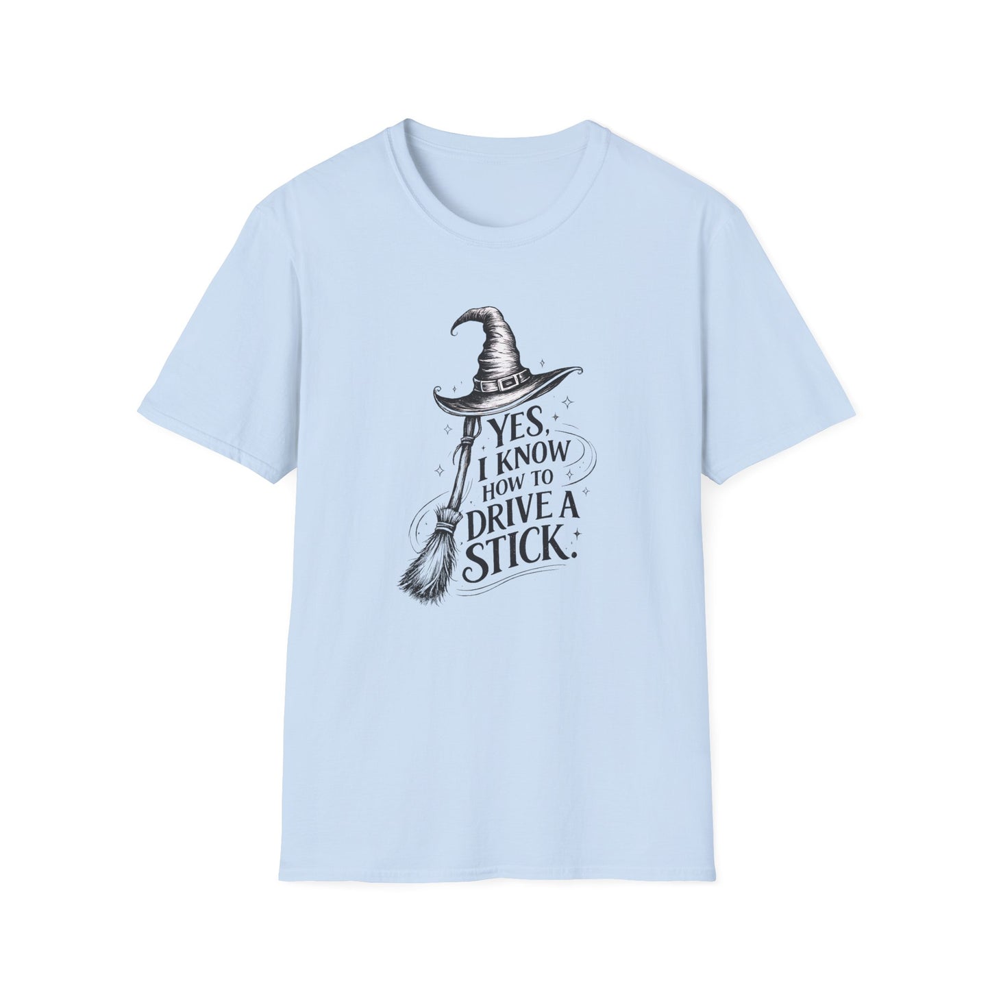 Yes, I Know How to Drive a Stick | Witchy T-Shirt