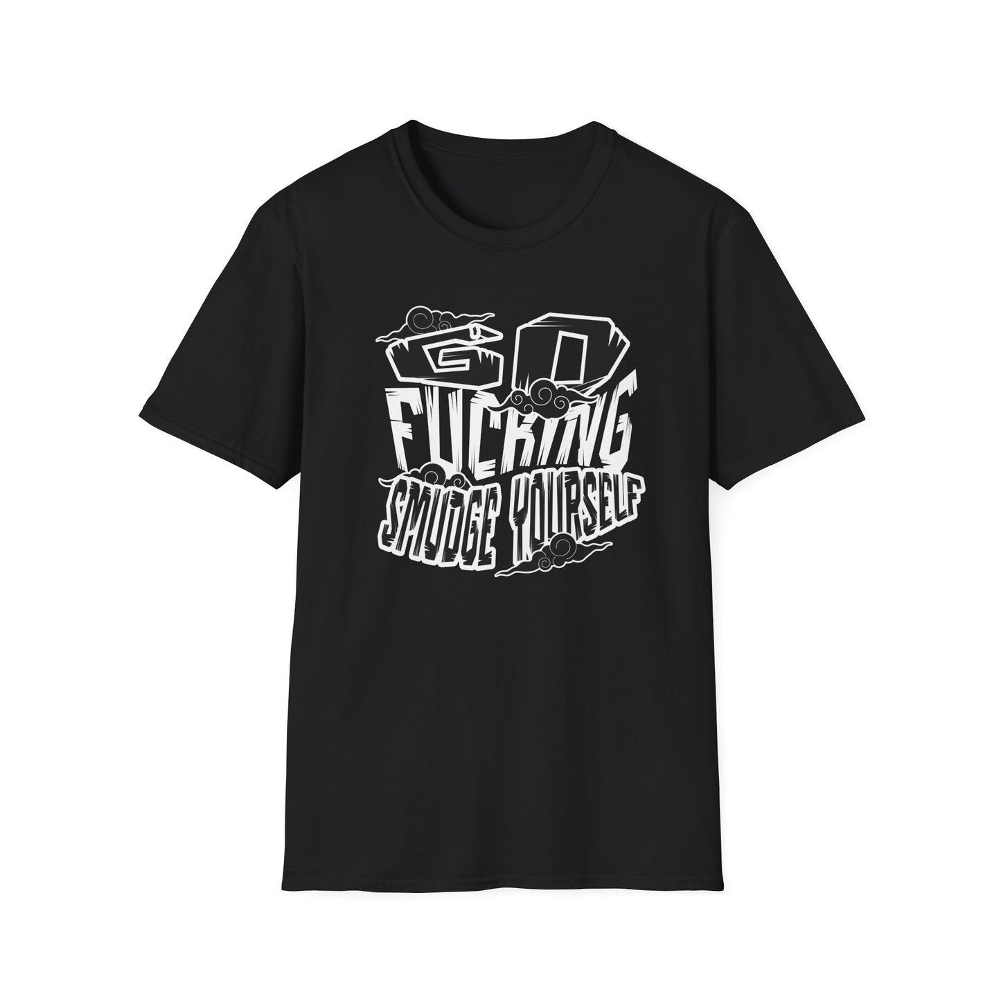 Go Fu*king Smudge Yourself | Funny T-Shirt