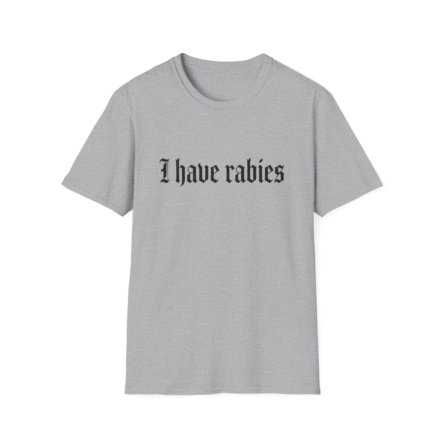 I Have Rabies | Funny T-Shirt