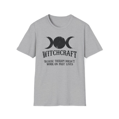 Witchcraft - Because Therapy Doesn’t Work on Past Lives | Funny T-Shirt