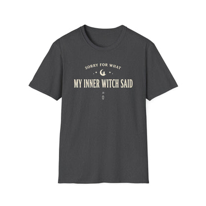 Sorry For What My Inner Witch Said | Funny T-Shirt