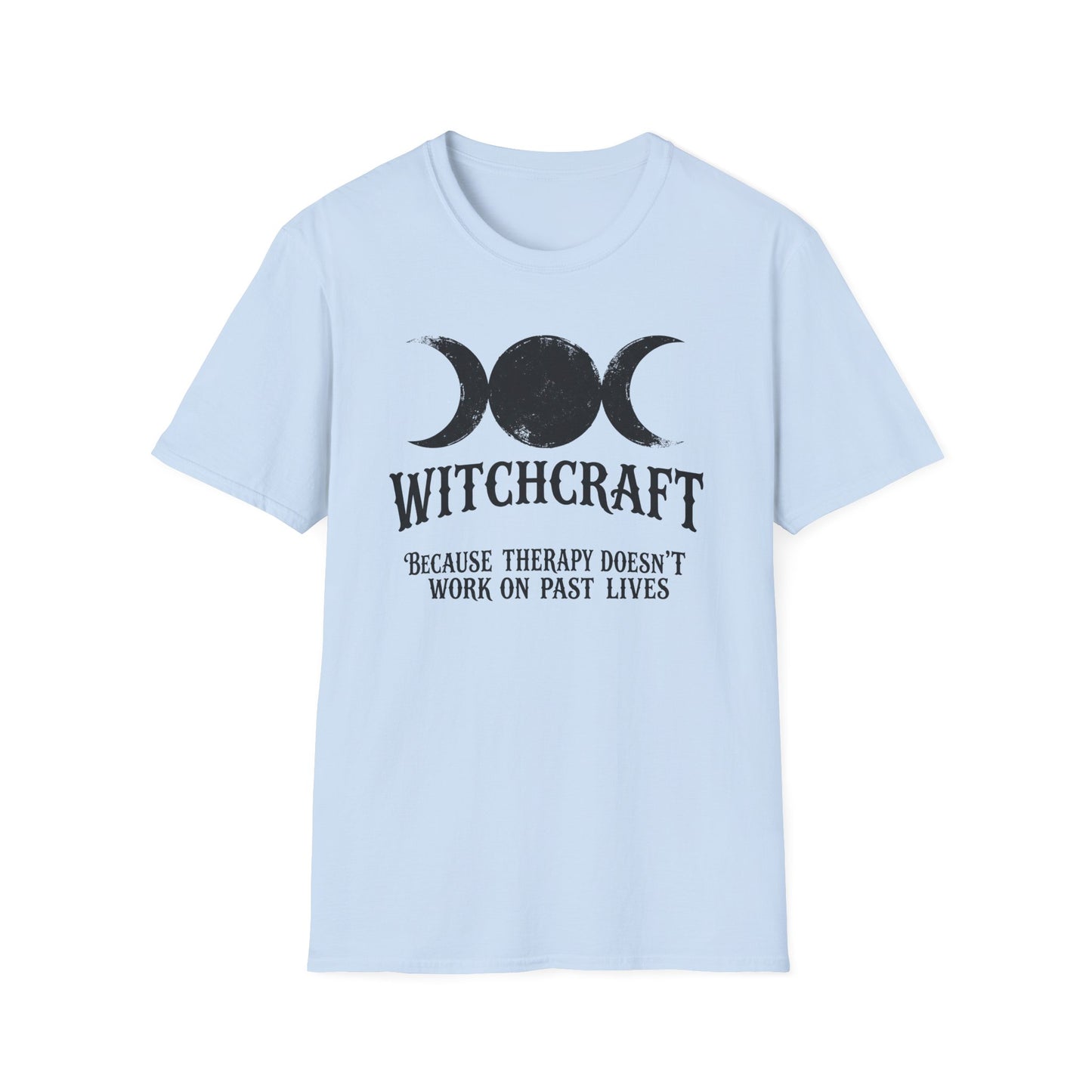 Witchcraft - Because Therapy Doesn’t Work on Past Lives | Funny T-Shirt