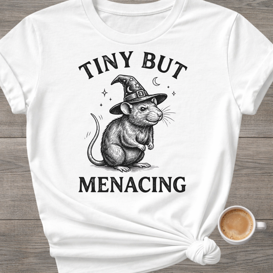 Tiny But Menacing | Cute Rat T-Shirt