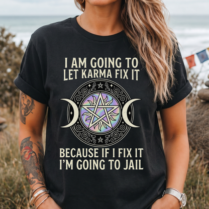 Because If I Fix It I'm Going To Jail T-Shirt