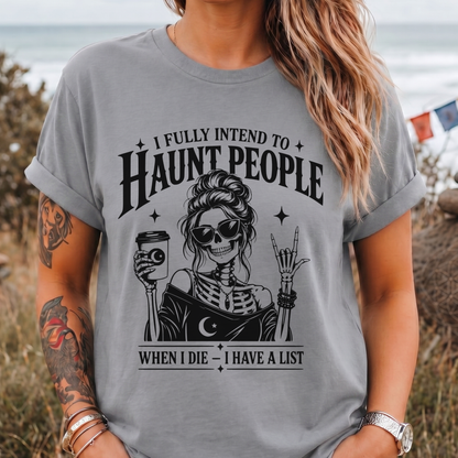 I Fully Intend to Haunt People T-Shirt