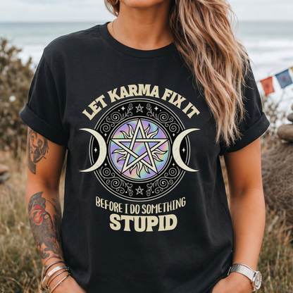 Before I Do Something Stupid Karma T-Shirt