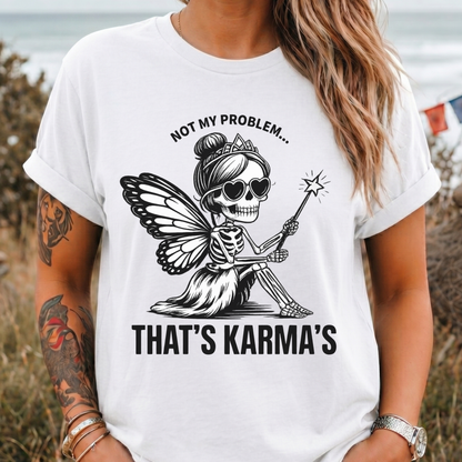 Not My Problem Karma Fairy T-Shirt