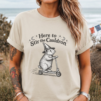 Here to Stir the Cauldron T-Shirt