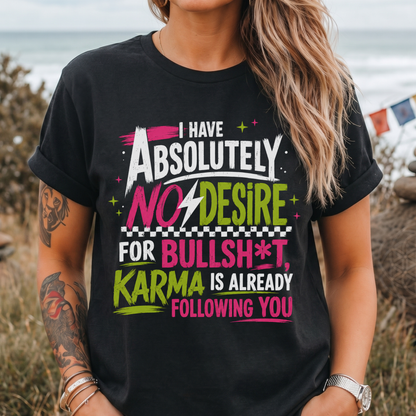 Karma Is Already Following You T-Shirt